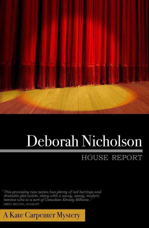 Cover of the book House Report, A Kate Carpenter Mystery by Deborah Nicholson, Deborah Nicholson