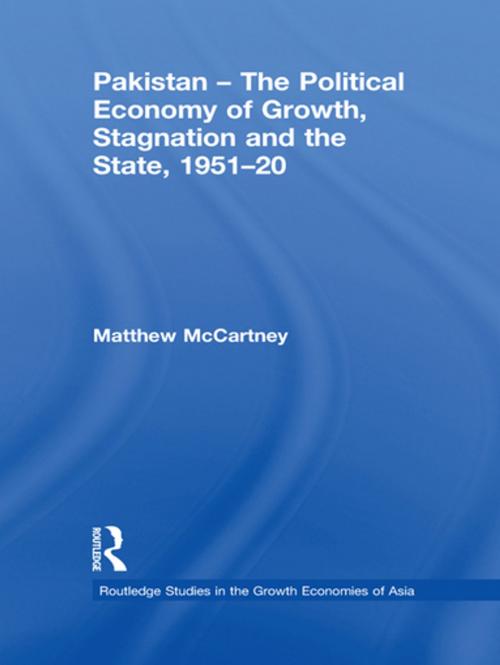 Cover of the book Pakistan - The Political Economy of Growth, Stagnation and the State, 1951-2009 by Matthew McCartney, Taylor and Francis