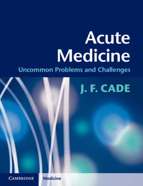 Cover of the book Acute Medicine by J. F. Cade, Cambridge University Press