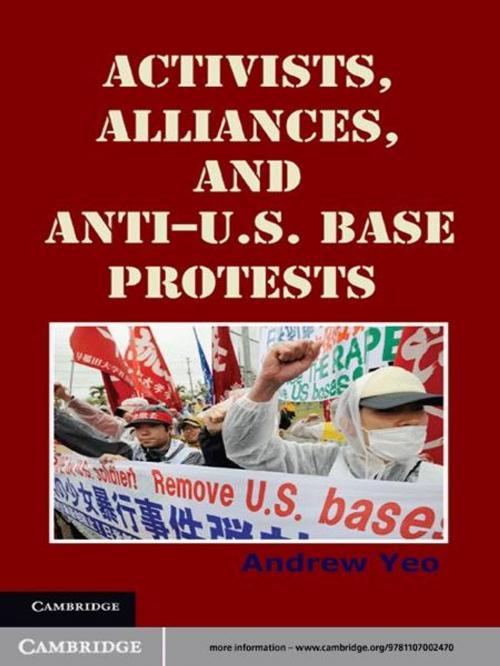Cover of the book Activists, Alliances, and Anti-U.S. Base Protests by Andrew Yeo, Cambridge University Press