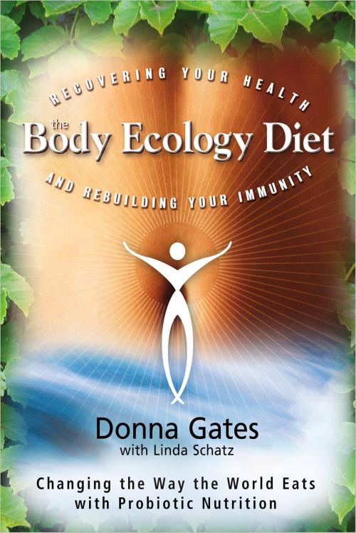 Cover of the book The Body Ecology Diet by Donna Gates, Linda Schatz, Hay House