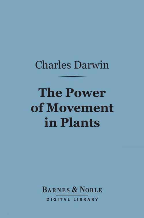 Cover of the book The Power of Movement in Plants (Barnes & Noble Digital Library) by Charles Darwin, Barnes & Noble