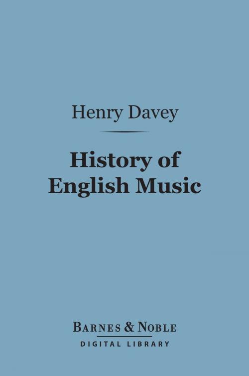 Cover of the book History of English Music (Barnes & Noble Digital Library) by Henry Davey, Barnes & Noble