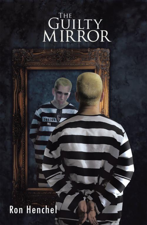 Cover of the book The Guilty Mirror by Ron Henchel, Trafford Publishing