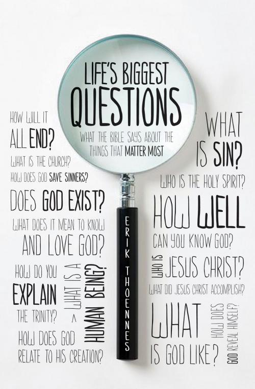 Cover of the book Life's Biggest Questions: What the Bible Says about the Things That Matter Most by Erik Thoennes, Crossway