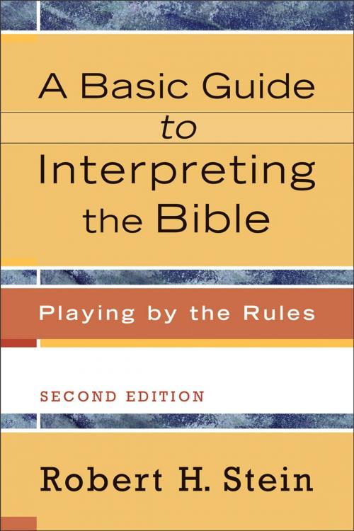 Cover of the book A Basic Guide to Interpreting the Bible by Robert H. Stein, Baker Publishing Group