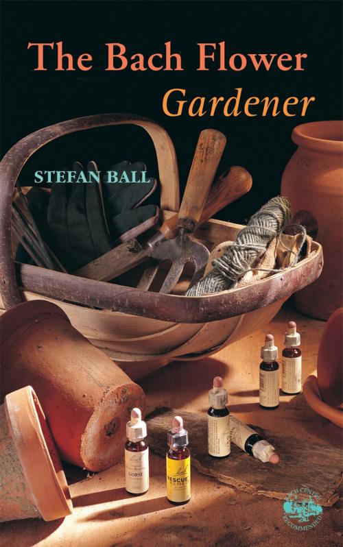 Cover of the book The Bach Flower Gardener by Stefan Ball, Ebury Publishing