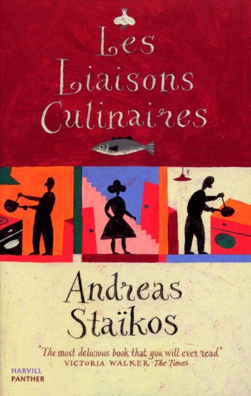 Cover of the book Les Liaisons Culinaires by Andreas Staïkos, Random House