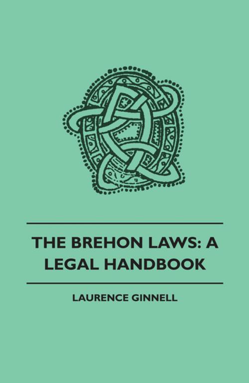 Cover of the book The Brehon Laws: A Legal Handbook by Laurence Ginnell, Read Books Ltd.