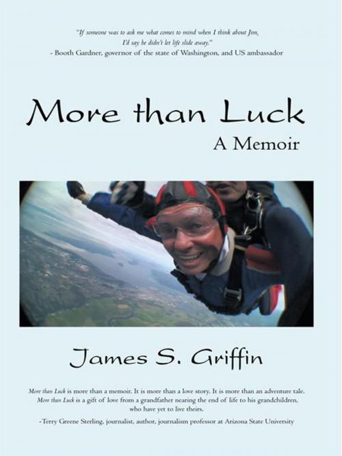 Cover of the book More Than Luck by James S. Griffin, iUniverse