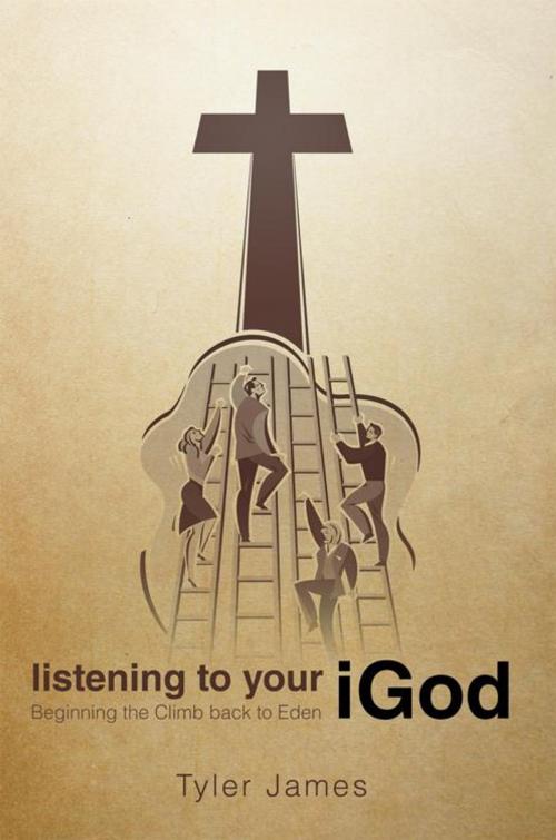 Cover of the book Listening to Your Igod by tyler (t.J.) James, iUniverse