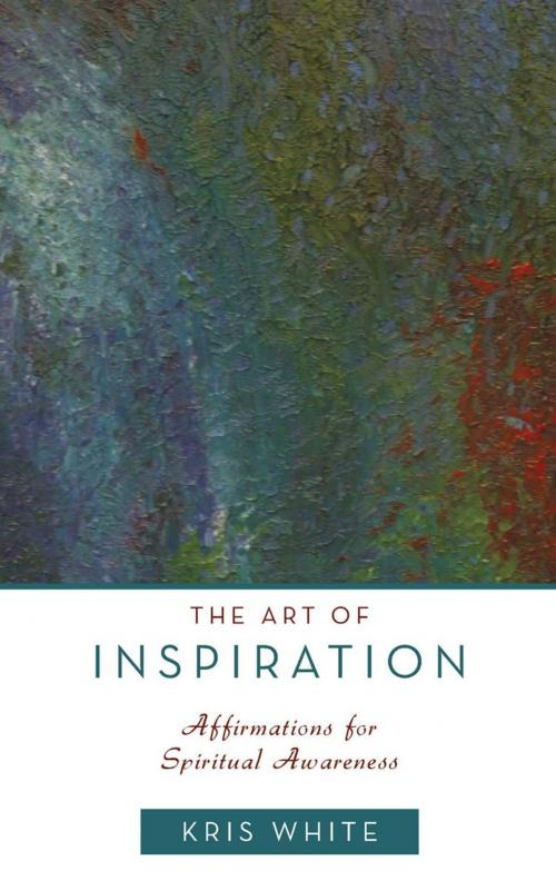 Cover of the book The Art of Inspiration by Kris White, Balboa Press