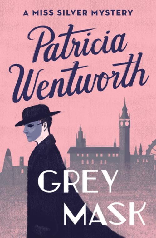 Cover of the book Grey Mask by Patricia Wentworth, Open Road Media