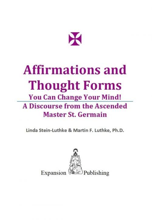 Cover of the book Affirmations and Thought Forms by Linda Stein-Luthke, Martin F. Luthke, Ph.D., eBookIt.com