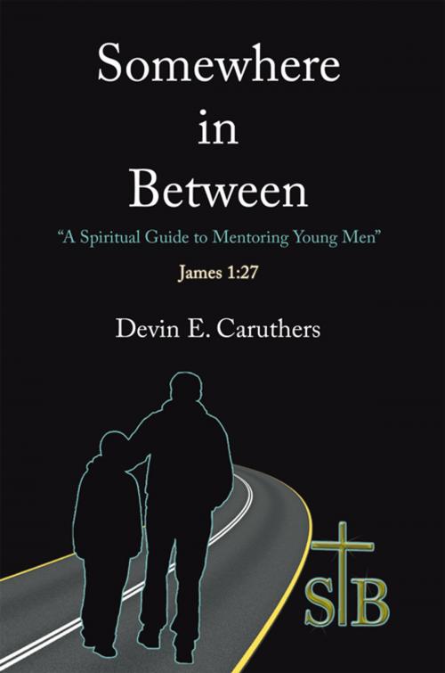 Cover of the book Somewhere in Between by Devin E. Caruthers, AuthorHouse