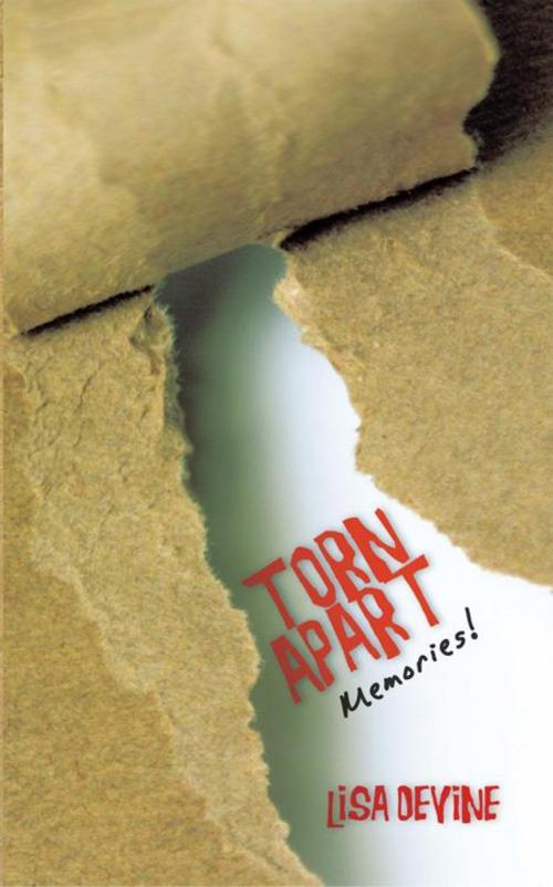 Cover of the book Torn Apart by Lisa Devine, AuthorHouse UK