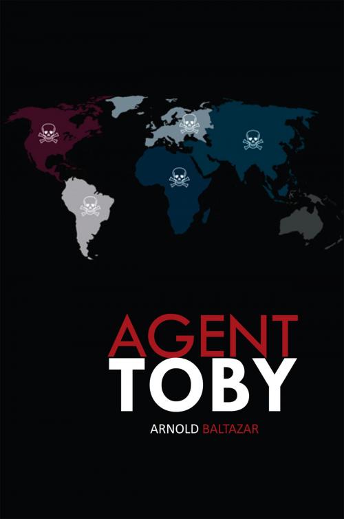 Cover of the book Agent Toby by Arnold Baltazar, Xlibris US