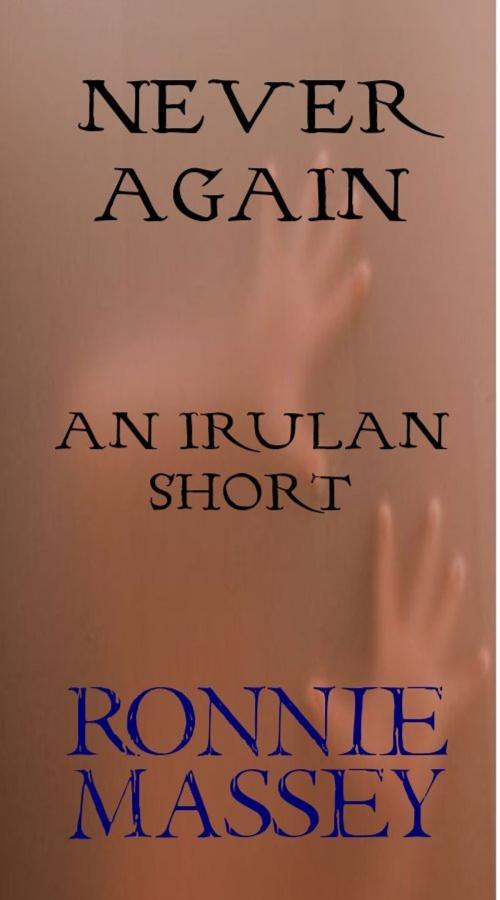 Cover of the book Never Again: An Irulan Short by Ronnie Massey, Imagine That Books