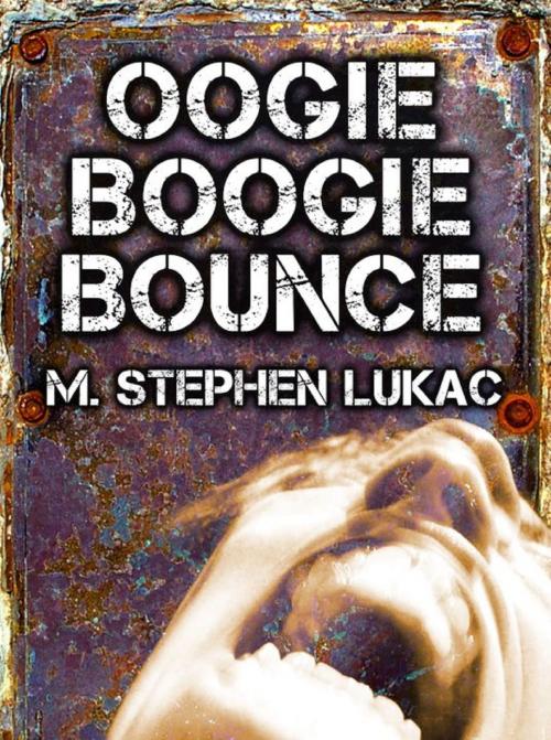 Cover of the book Oogie Boogie Bounce by M. Stephen Lukac, M. Stephen Lukac