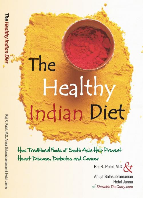 Cover of the book The Healthy Indian Diet (Color) by Raj Patel, Raj Patel