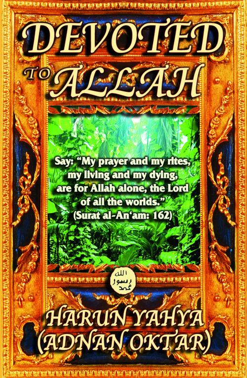 Cover of the book Devoted to Allah by Harun Yahya - Adnan Oktar, Global Publishing