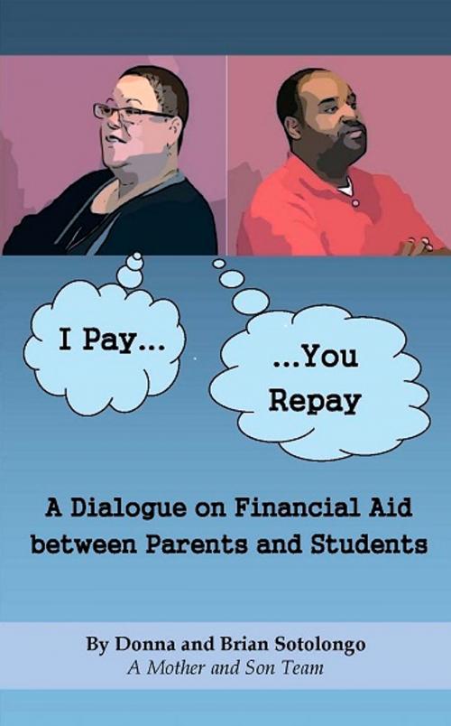Cover of the book I Pay / You Repay by Donna & Brian Sotolongo, Donna & Brian Sotolongo