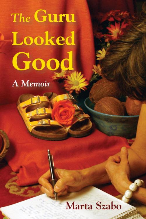 Cover of the book The Guru Looked Good: An Impious Memoir by Marta Szabo, Marta Szabo