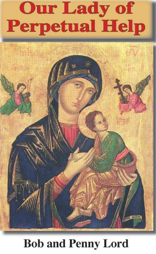 Cover of the book Our Lady of Perpetual Help by Penny Lord, Bob Lord, Journeys of Faith