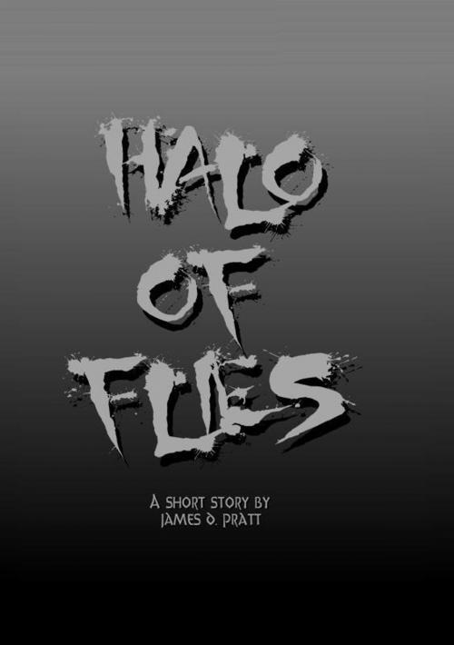 Cover of the book Halo Of Flies by James Pratt, James Pratt