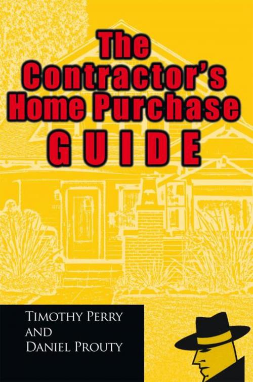 Cover of the book The Contractor’S Home Purchase Guide by Timothy Perry, iUniverse