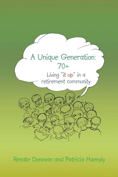 Cover of the book A Unique Generation: 70+ by Renate Donovan, Patricia Haensly, AuthorHouse