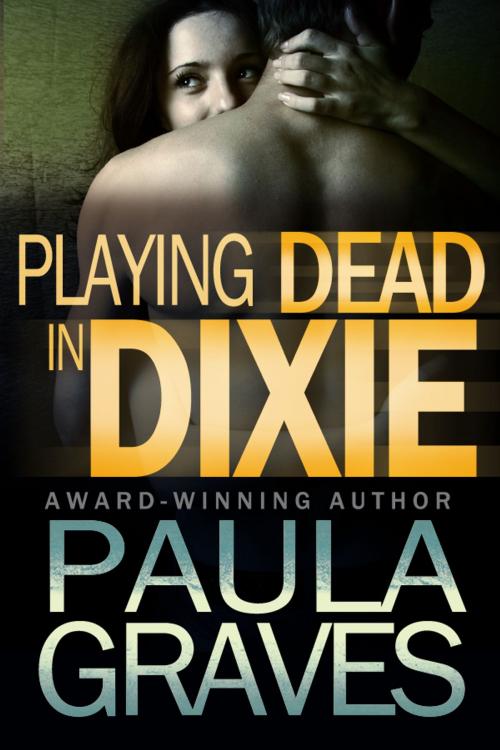 Cover of the book Playing Dead in Dixie by Paula Graves, Paula Graves