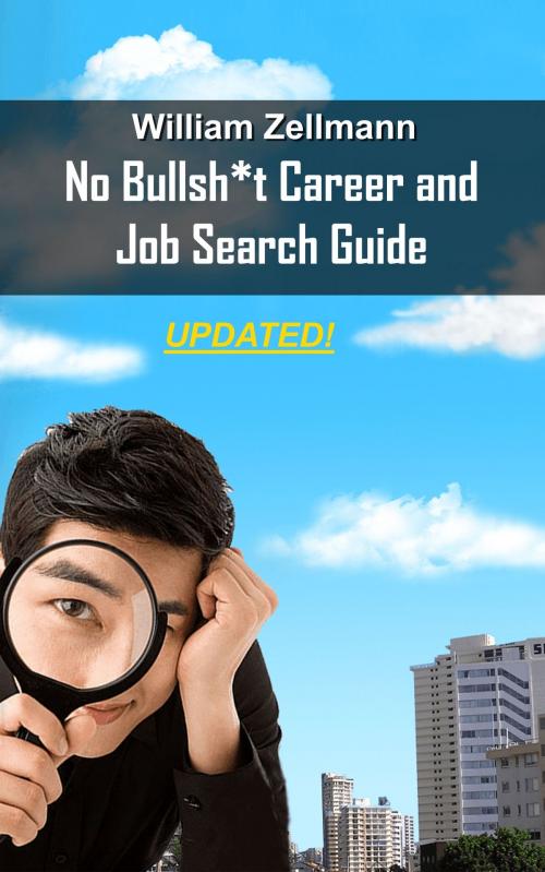 Cover of the book The No-Bullsh*t Career & Job Search Guide by William Zellmann, William Zellmann