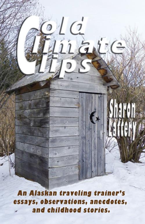 Cover of the book Cold Climates Clips by Sharon Lattery, Publication Consultants