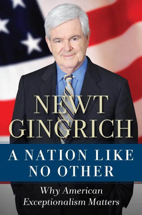 Cover of the book A Nation Like No Other by Newt Gingrich, Regnery Publishing