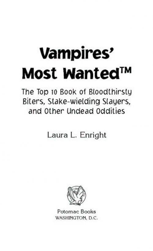 Cover of the book Vampires' Most Wanted by Laura L. Enright, Potomac Books Inc.