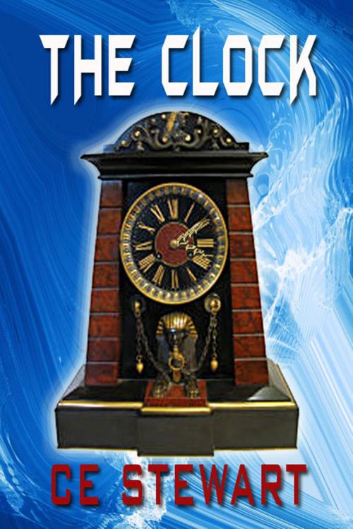 Cover of the book The Clock by CE Stewart, CE Stewart
