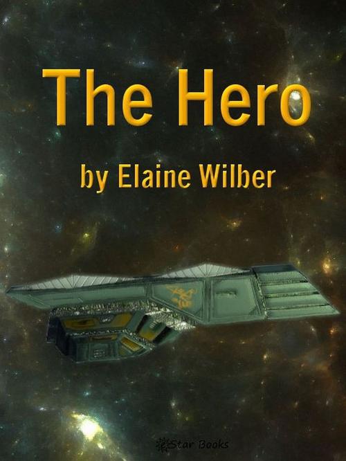 Cover of the book The Hero by Elaine Wilber, eStar Books