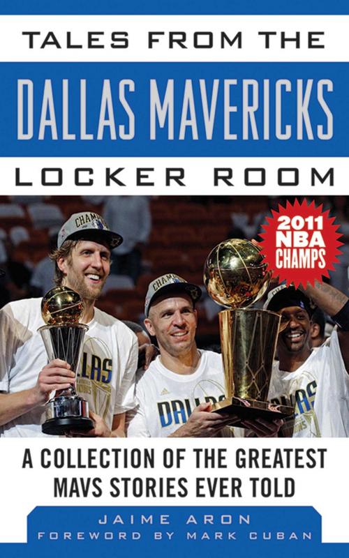 Cover of the book Tales from the Dallas Mavericks Locker Room by Jaime Aron, Mark Cuban, Sports Publishing