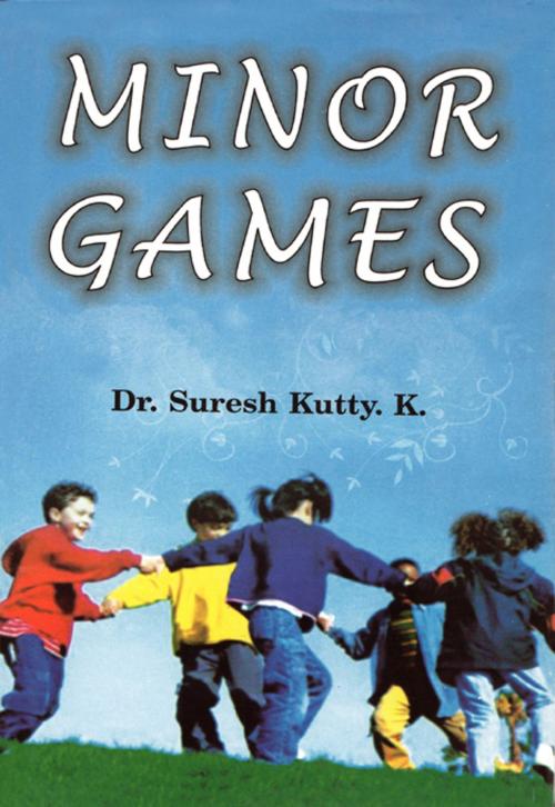 Cover of the book Minor Games by Dr. Suresh Kutty. K., Sports Publisher