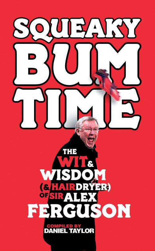 Cover of the book Squeaky Bum Time by Daniel Taylor, Aurum Press