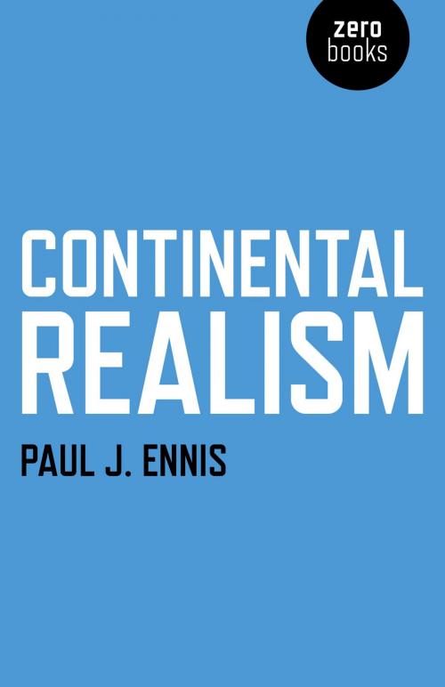 Cover of the book Continental Realism by Paul J. Ennis, John Hunt Publishing