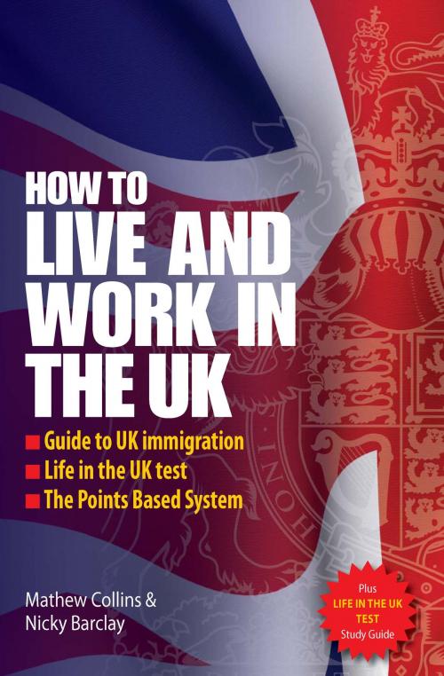 Cover of the book How to Live and Work in the UK by Nicky Barclay, Mathew Collins, Little, Brown Book Group