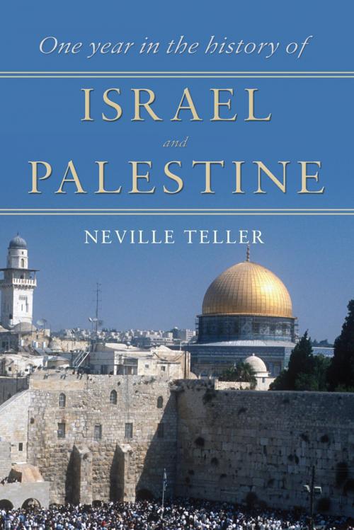 Cover of the book One Year in the History of Israel and Palestine by Neville Teller, Troubador Publishing Ltd