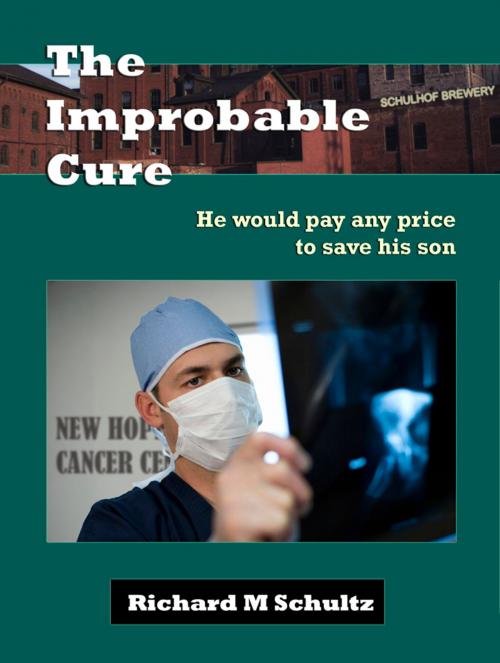 Cover of the book The Improbable Cure by Richard M. Schultz, Richard M. Schultz