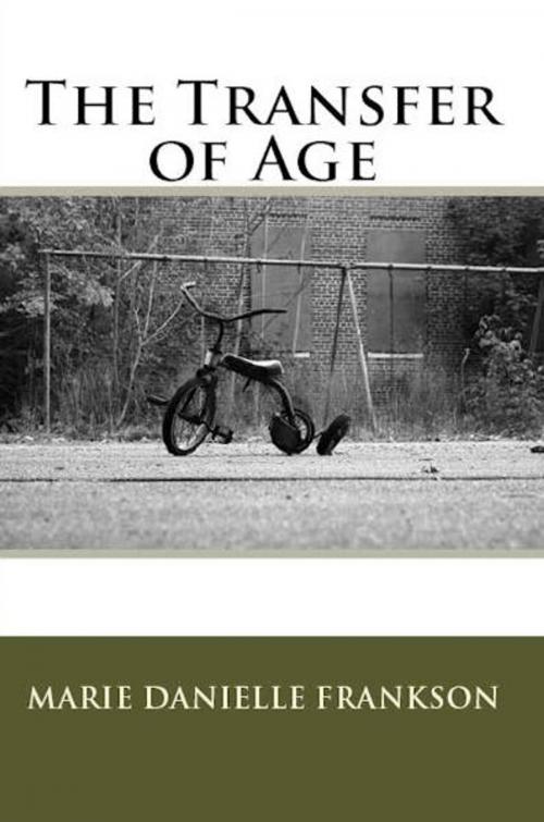 Cover of the book The Transfer of Age by Marie Danielle Frankson, Açedrex Publishing