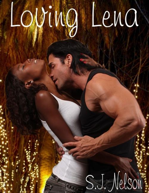 Cover of the book Loving Lena by S. J. Nelson, Sitting Bull Publishing