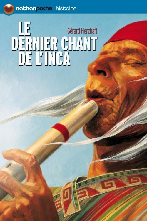 Cover of the book Le dernier chant de l'inca by Gérard Herzhaft, Nathan