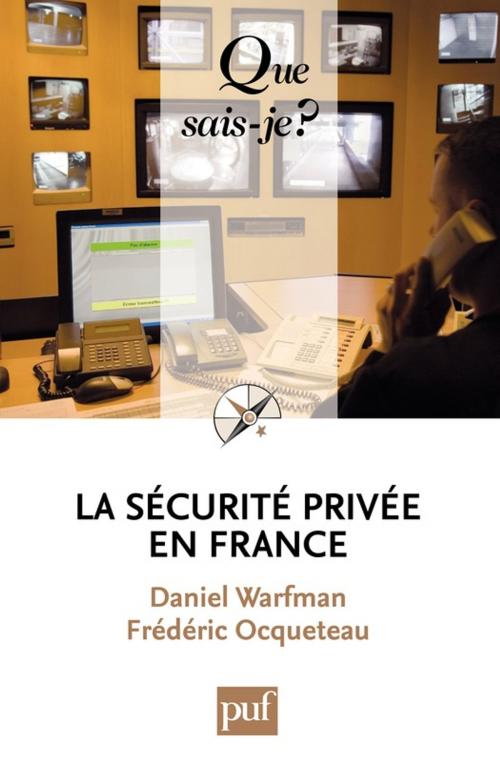 Cover of the book La sécurité privée en France by Frédéric Ocqueteau, Daniel Warfman, Presses Universitaires de France