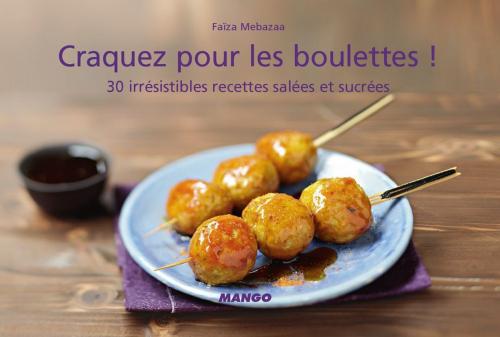 Cover of the book Craquez pour les boulettes ! by Faïza Mebazaa, Mango